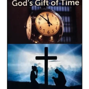 Time--God's Gift to Us